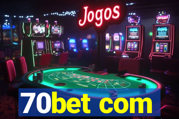 70bet com